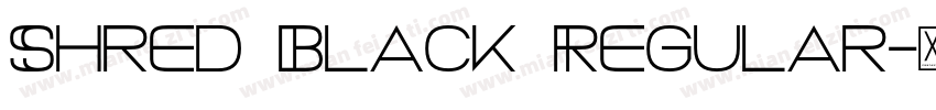 Shred Black Regular字体转换